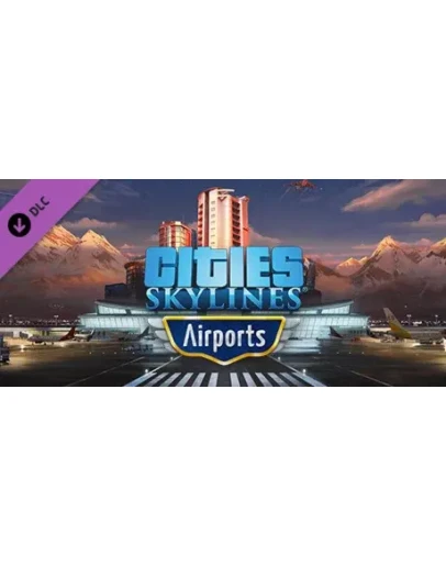 Cities: Skylines - Airports DLC * STEAM RU АВТО 0