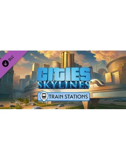 Cities: Skylines - Content Creator Pack: Train Stations