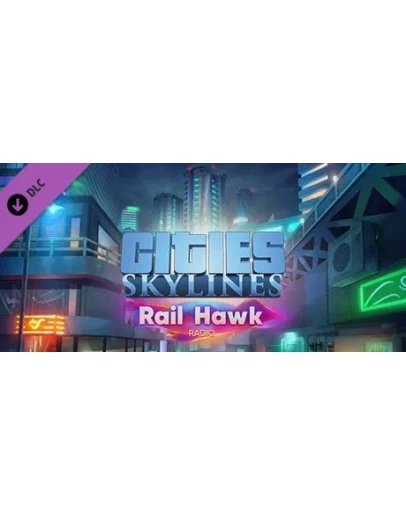 Cities: Skylines - Rail Hawk Radio DLC * STEAM RU