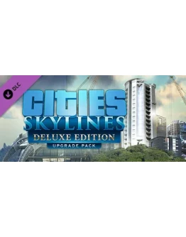 Cities: Skylines - Deluxe Edition Upgrade Pack DLC