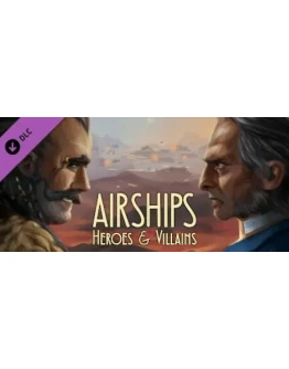 Airships: Heroes and Villains DLC * STEAM RU