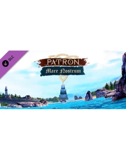 Patron - Mare Nostrum DLC * STEAM RU АВТО 0