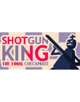Shotgun King: The Final Checkmate * STEAM RU