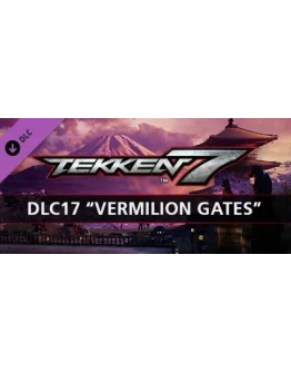 TEKKEN 7 - DLC17: Vermilion Gates * STEAM RU