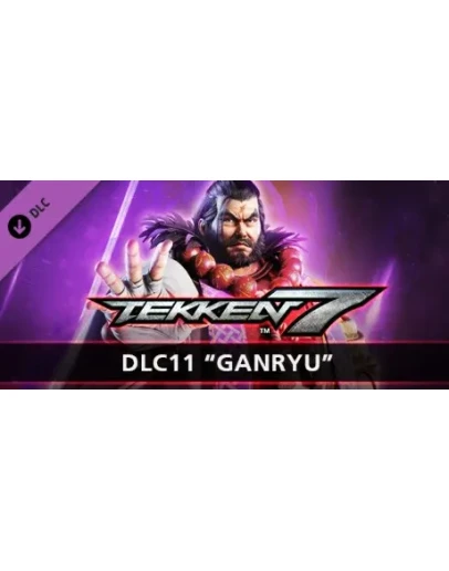 TEKKEN 7 - DLC11: Ganryu * STEAM RU АВТО 0