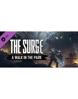 The Surge - A Walk in the Park DLC * STEAM RU