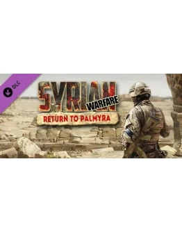 Syrian Warfare: Return to Palmyra DLC * STEAM RU
