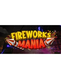 Fireworks Mania * STEAM RU АВТО 0