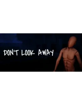 DON'T LOOK AWAY АВТОДОСТАВКА STEAM GIFT РОССИЯ