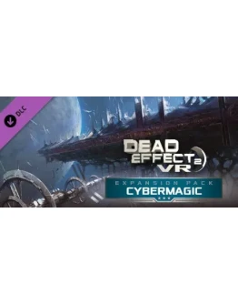 Dead Effect 2 VR - Cybermagic DLC * STEAM RU