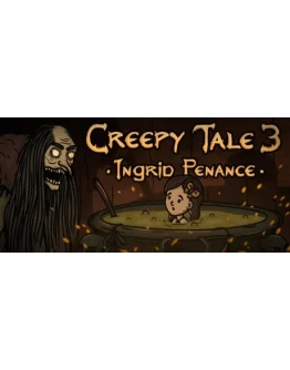 Creepy Tale 3: Ingrid Penance * STEAM RU АВТО 0