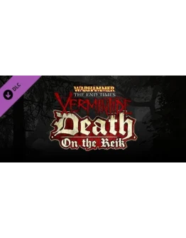Warhammer: End Times - Vermintide Death on the Reik