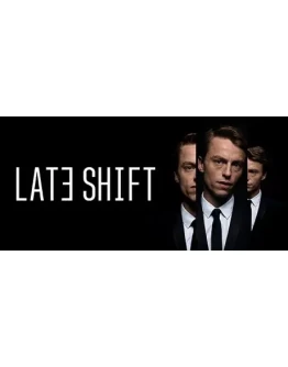 Late Shift * STEAM РОССИЯ АВТОДОСТАВКА 0 КАРТЫ