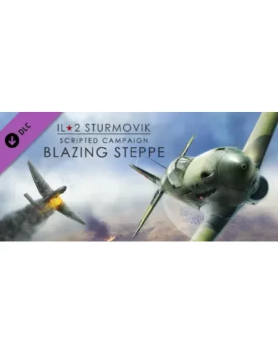 IL-2 Sturmovik: Blazing Steppe Campaign DLC