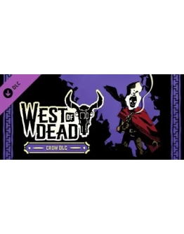 West of Dead: Crow DLC * STEAM RU АВТО 0