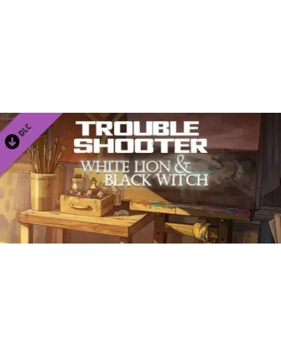 TROUBLESHOOTER: Abandoned Children - White Lion and Bla