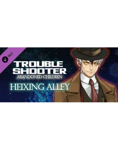 TROUBLESHOOTER: Abandoned Children - Heixing's Costume