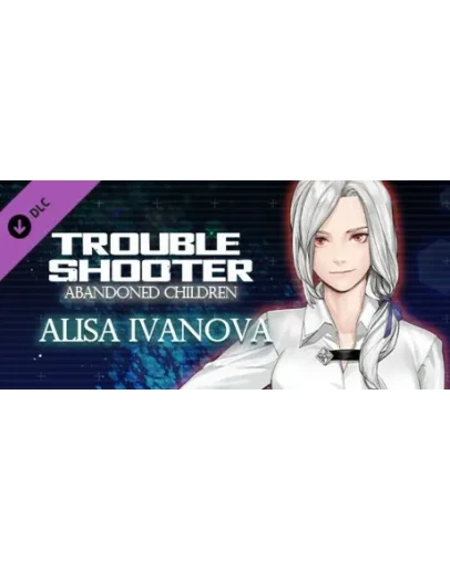 TROUBLESHOOTER: Abandoned Children - Alisa's Costume Se