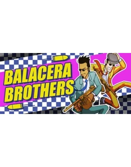 Balacera Brothers АВТОДОСТАВКА STEAM GIFT РОССИЯ