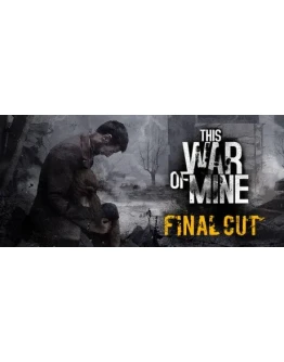 This War of Mine * STEAM RU АВТО 0