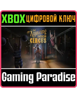 THE AMAZING AMERICAN CIRCUSXBOX ONE/XSКЛЮЧ THE AMAZING AMERICAN CIRCUSXBOX ONE/XSКЛЮЧ