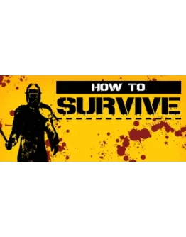 How to Survive * STEAM RU АВТО 0