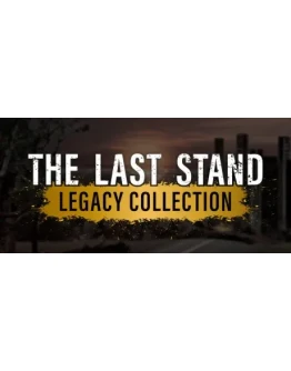 The Last Stand Legacy Collection * STEAM RU