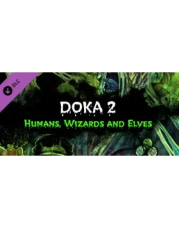 DOKA 2: Humans, Wizards and Elves DLC#1 * STEAM RU