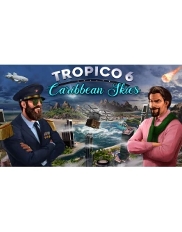 Tropico 6 - Caribbean Skies Steam DLC