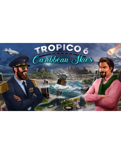 Tropico 6 - Caribbean Skies Steam DLC