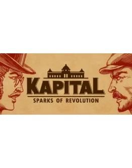 Kapital: Sparks of Revolution * STEAM RU АВТО 0
