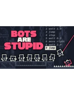 Bots Are Stupid Steam Ключ Весь мир