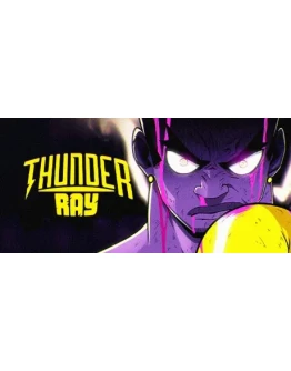 Thunder Ray АВТОДОСТАВКА STEAM GIFT РОССИЯ Thunder Ray АВТОДОСТАВКА STEAM GIFT РОССИЯ