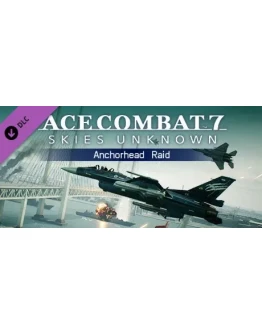 ACE COMBAT 7: SKIES UNKNOWN Anchorhead Raid DLC