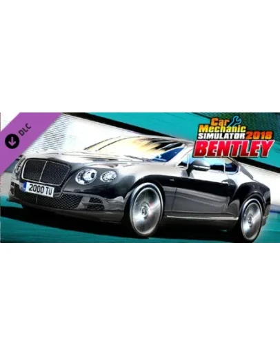 Car Mechanic Simulator 2018 - Bentley REMASTERED DLC