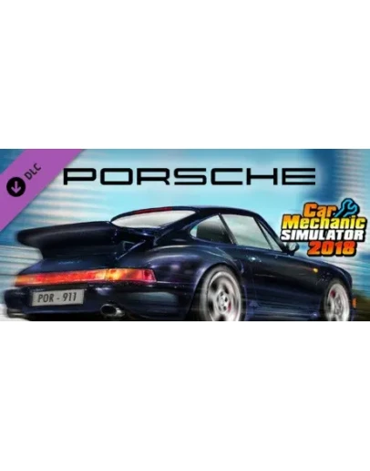 Car Mechanic Simulator 2018 - Porsche DLC * STEAM RU