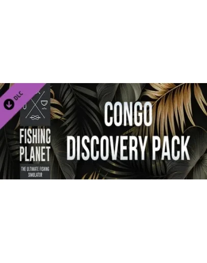 Fishing Planet: Congo Discovery Pack DLC * STEAM RU