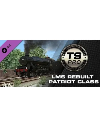 Train Simulator: LMS Rebuilt Patriot Class Steam Loco A