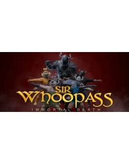 Sir Whoopass: Immortal Death * STEAM RU АВТО 0