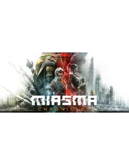 Miasma Chronicles * STEAM RU АВТО 0