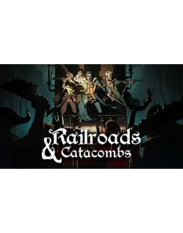 Railroads &amp Catacombs Steam РУ+UA+KZ+СНГ