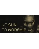 No Sun To Worship Steam РУ+UA+KZ+СНГ