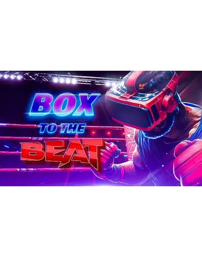 Box To The Beat VR Steam РУ+UA+KZ+СНГ