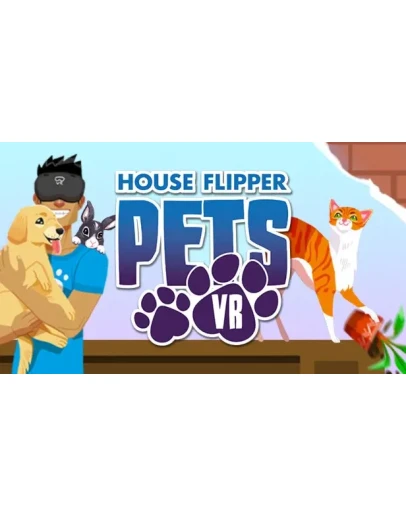 House Flipper Pets VR Steam РУ+UA+KZ+СНГ