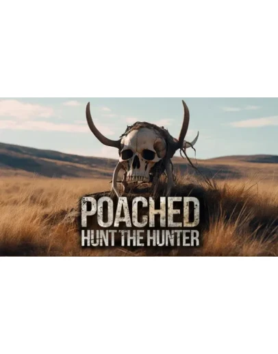 Poached : Hunt The Hunter Steam РУ+UA+KZ+СНГ