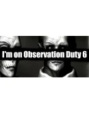 I'm on Observation Duty 6 Steam РУ+UA+KZ+СНГ