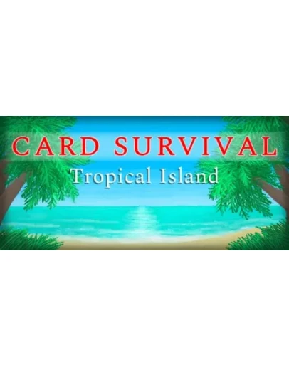 Card Survival: Tropical Island * STEAM RU АВТО 0