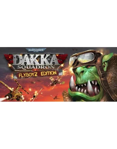 Warhammer 40,000: Dakka Squadron - Flyboyz Edition