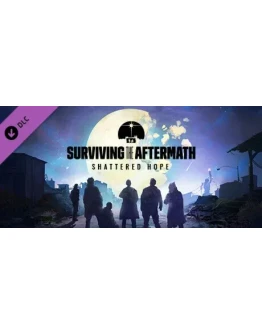 Surviving the Aftermath: Shattered Hope DLC
