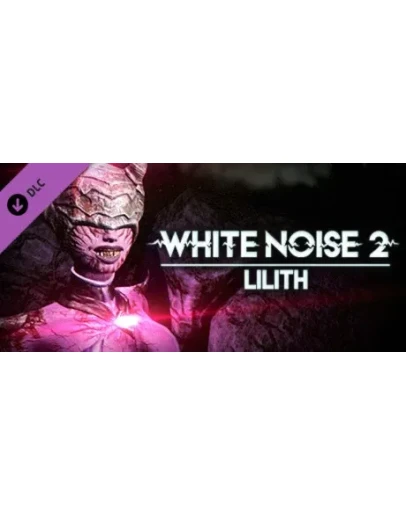 White Noise 2 - Lilith DLC * STEAM RU АВТО 0